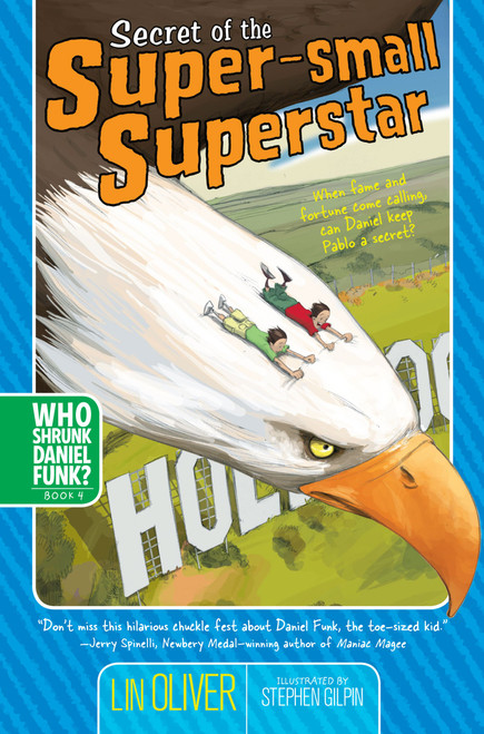 Secret of the Super-small Superstar by Lin Oliver, Stephen Gilpin, 9781416909637