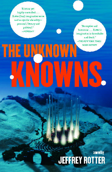 The Unknown Knowns (A Novel) by Jeffrey Rotter, 9781416587033