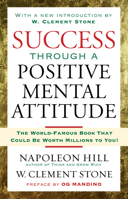 Success Through A Positive Mental Attitude by Napoleon Hill, W. Stone, 9781416541592