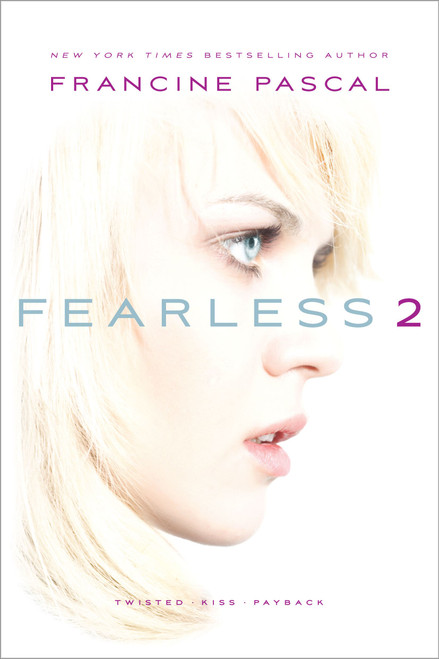 Fearless 2 (Twisted; Kiss; Payback) by Francine Pascal, 9781442468603