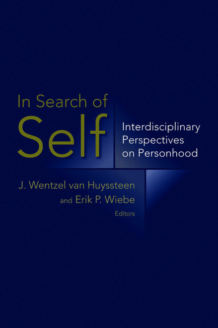 In Search of Self (Interdisciplinary Perspectives on Personhood) by J. Wentzel Van Huyssteen, Erik P. Wiebe, 9780802863867