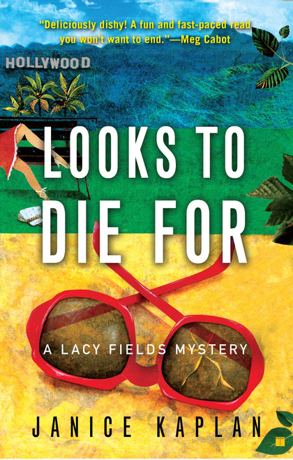 Looks to Die For (A Lacy Fields Mystery) by Janice Kaplan, 9781416532125