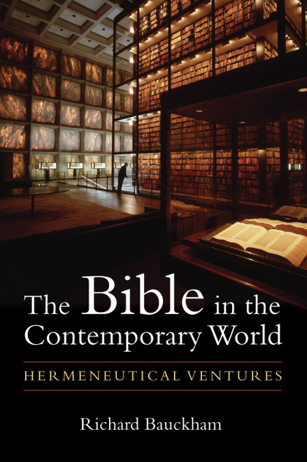 The Bible in the Contemporary World (Hermeneutical Ventures) by Richard Bauckham, 9780802872234