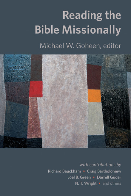 Reading the Bible Missionally by Michael Goheen, 9780802872258