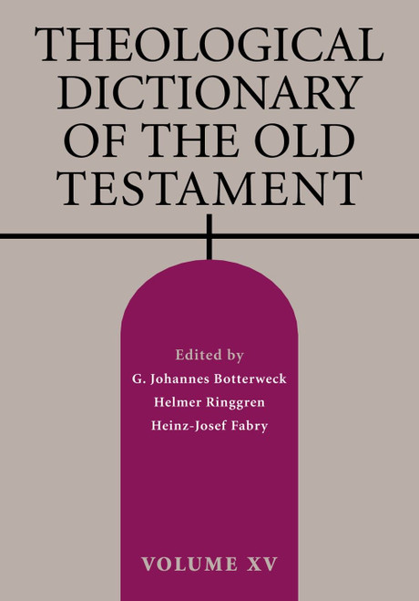 Theological Dictionary of the Old Testament, Volume XV by G. Johannes Botterweck, Helmer Ringgren, Heinz-Josef Fabry, David E. Green, 9780802873781