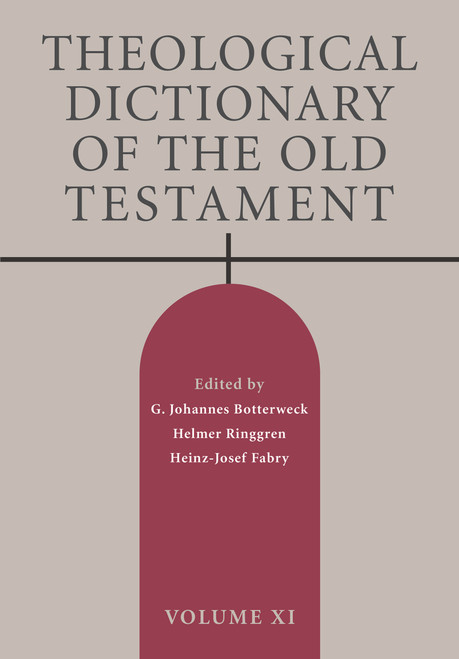 Theological Dictionary of the Old Testament, Volume XI by G. Johannes Botterweck, Helmer Ringgren, Heinz-Josef Fabry, David E. Green, 9780802873064
