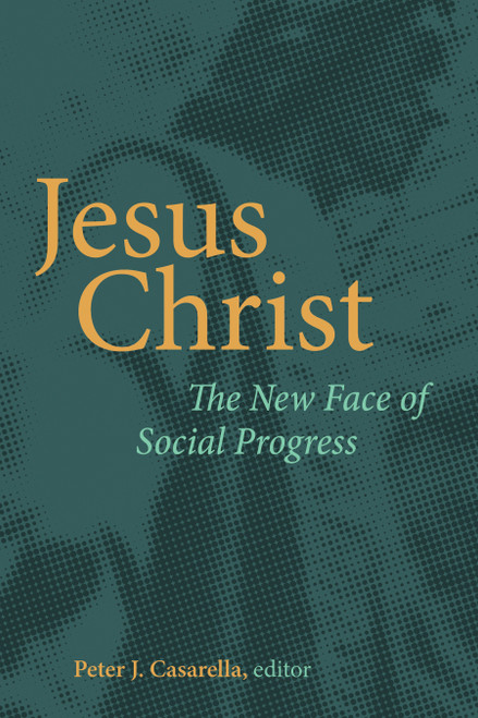 Jesus Christ (The New Face of Social Progress) by Peter J. Casarella, 9780802871138