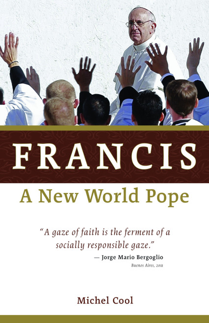 Francis, a New World Pope by Michel Cool, 9780802871008