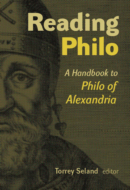 Reading Philo (A Handbook to Philo of Alexandria) by Torrey Seland, 9780802870698
