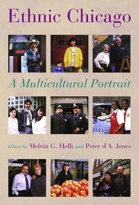 Ethnic Chicago (A Multicultural Portrait) by Peter d'A. Jones Jones, Melvin Holli, 9780802870537