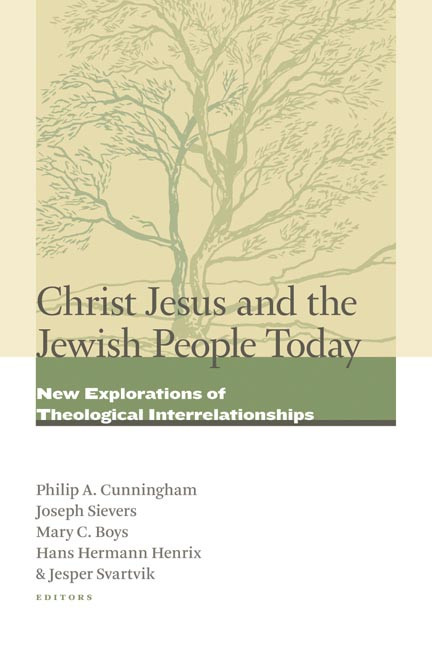 Christ Jesus and the Jewish People Today (New Explorations of Theological Interrelationships) by Philip A. Cunningham, Joseph Sievers, Mary Boys, Hans Hermann Hendrix, 9780802866240