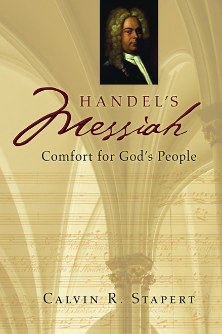 Handel's Messiah (Comfort for God's People) by Calvin R. Stapert, 9780802865878