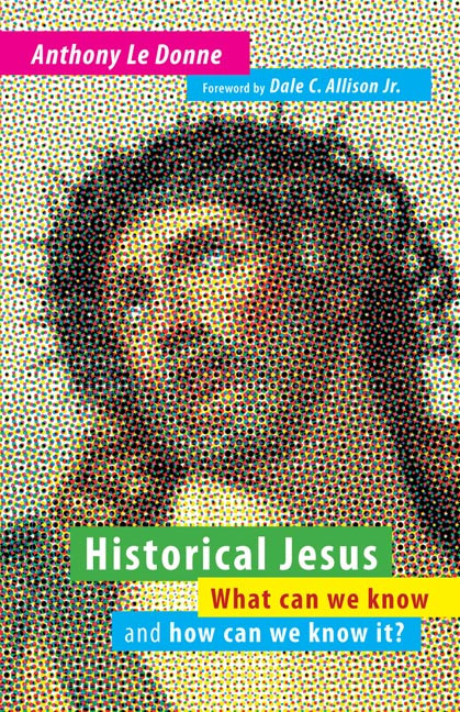 Historical Jesus (What Can We Know and How Can We Know It?) by Anthony Le Donne, 9780802865267