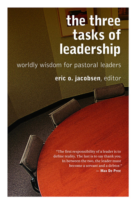 The Three Tasks of Leadership (Worldly Wisdom for Pastoral Leaders) by Eric O. Jacobsen, 9780802863980