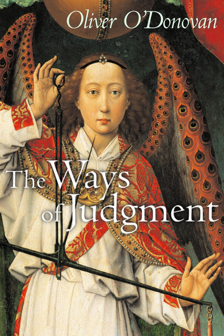 The Ways of Judgement by Oliver O'Donovan, 9780802863461
