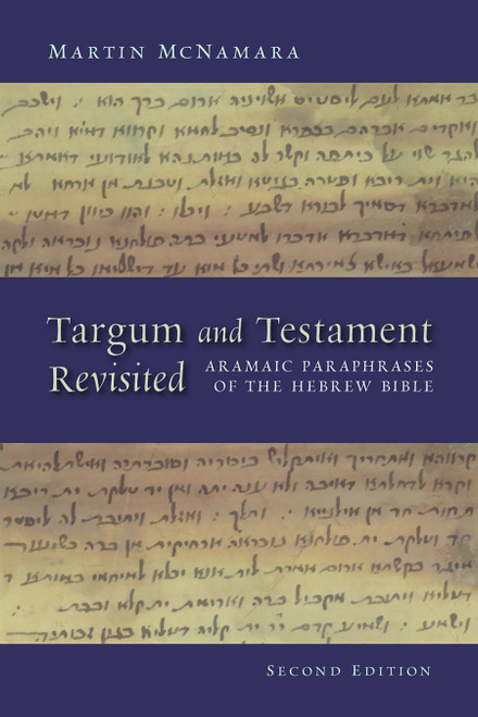 Targum and Testament Revisited (Aramaic Paraphrases of the Hebrew Bible: A Light on the New Testament, Second Edition) by Martin McNamara, 9780802862754