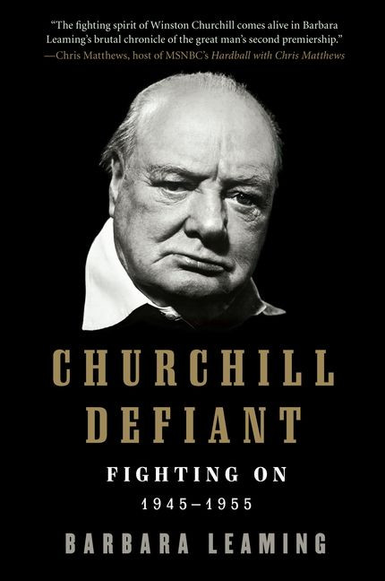 Churchill Defiant (Fighting On: 1945-1955) by Barbara Leaming, 9780061337604