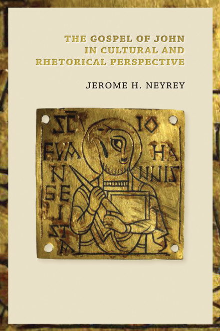 The Gospel of John in Cultural and Rhetorical Perspective by Jerome H. Neyrey, 9780802848666