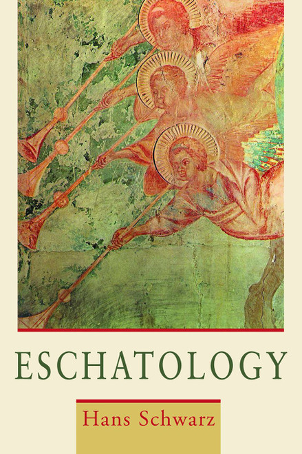 Eschatology by Hans Schwarz, 9780802847331