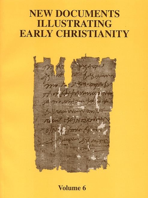 New Documents Illustrating Early Christianity, 6 (A Review of the Greek Inscriptions and Papyri Published in 1980-81) by Stephen Llewelyn, 9780802845160