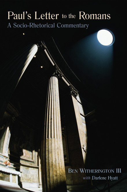 Paul's Letter to the Romans (A Socio-Rhetorical Commentary) by Ben Witherington, 9780802845047