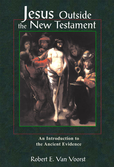 Jesus Outside the New Testament (An Introduction to the Ancient Evidence) by Robert Van Voorst, 9780802843685