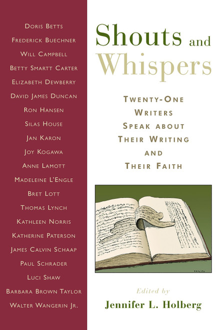 Shouts and Whispers (Twenty-One Writers Speak about Their Writing and Their Faith) by Jennifer L. Holberg, 9780802832290