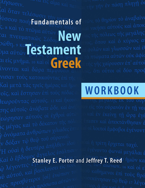 Fundamentals of New Testament Greek Workbook by Stanley E. Porter, Jeffrey T. Reed, 9780802828262