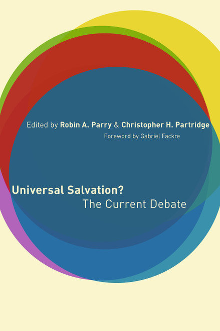 Universal Salvation? (The Current Debate) by Robin Parry, Christopher H. Partridge, 9780802827647