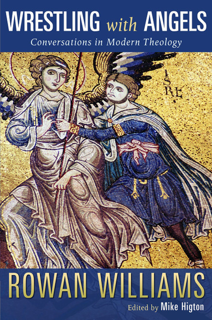 Wrestling with Angels (Conversations in Modern Theology) by Rowan Williams, Mike Higton, 9780802827265
