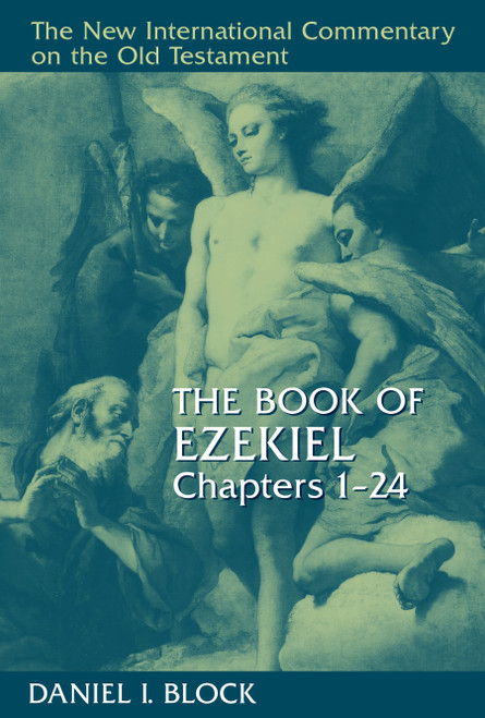 The Book of Ezekiel, Chapters 1-24 by Daniel I. Block, 9780802825353