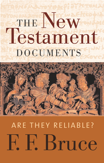 The New Testament Documents (Are They Reliable?) by F. F. Bruce, 9780802822192