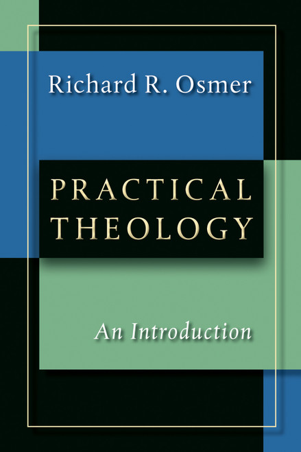 Practical Theology (An Introduction) by Richard R. Osmer, 9780802817655