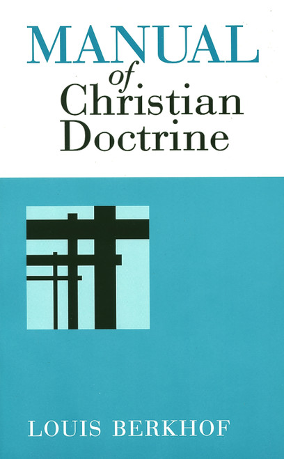 Manual of Christian Doctrine by Louis Berkhof, 9780802816474