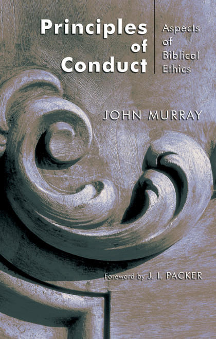 Principles of Conduct (Aspects of Biblical Ethics) by John Murray, 9780802811448