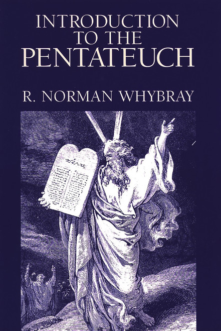 Introduction to the Pentateuch by R. Norman Whybray, 9780802808370