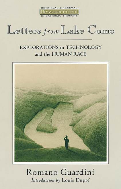 Letters from Lake Como (Explorations on Technology and the Human Race) by Romano Guardini, 9780802801081