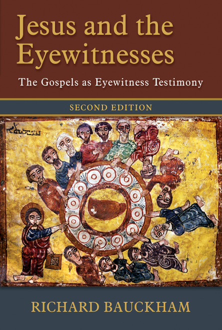 Jesus and the Eyewitnesses, 2nd ed. (The Gospels as Eyewitness Testimony) by Richard Bauckham, 9780802874313