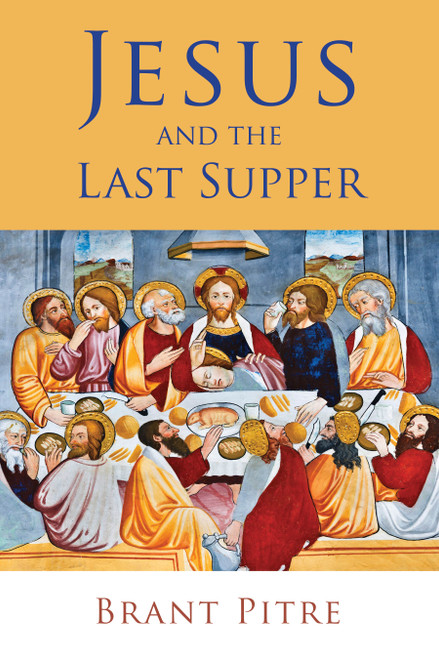 Jesus and the Last Supper - 9780802875334 by Brant Pitre, 9780802875334