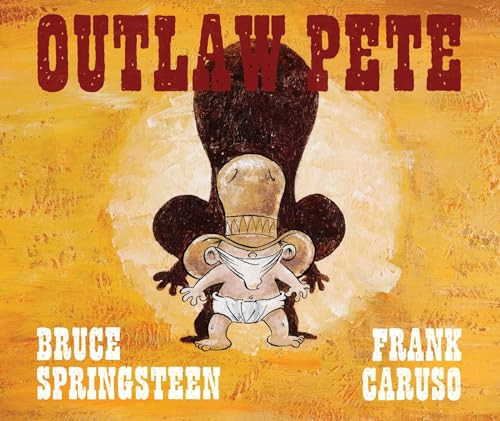 Outlaw Pete by Bruce Springsteen, Frank Caruso, 9781501103858