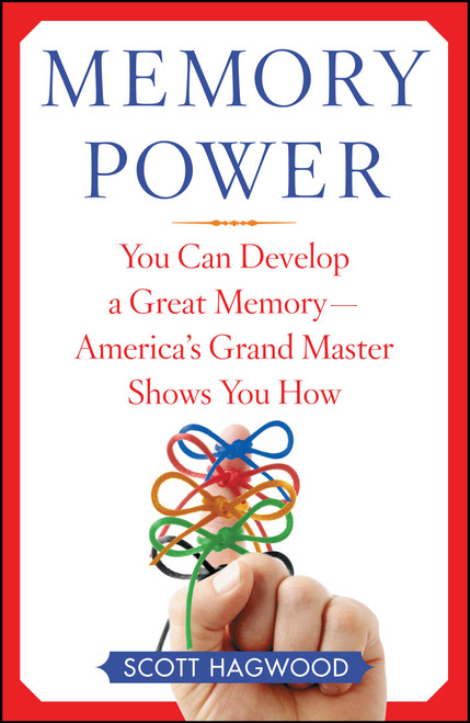 Memory Power (You Can Develop a Great Memory--America's Grand Master Shows You How) by Scott Hagwood, 9780743272681