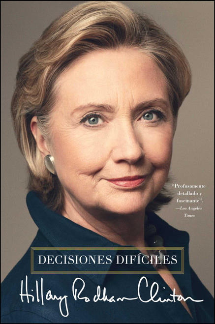 Decisiones difíciles (Spanish Edition) by Hillary Rodham Clinton, 9781476759142