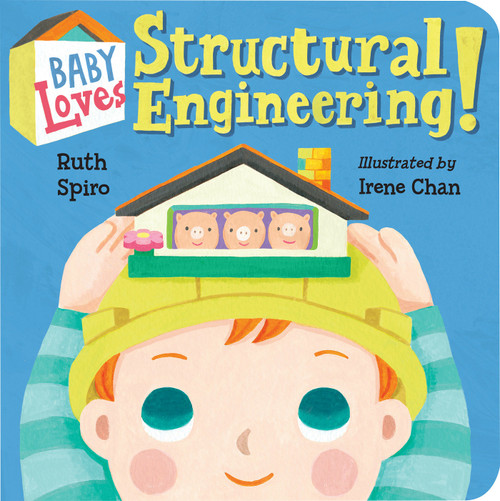 Baby Loves Structural Engineering! by Ruth Spiro, Irene Chan, 9781580899277