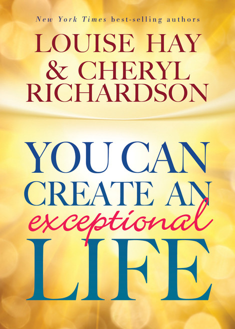 You Can Create An Exceptional Life by Louise Hay, Cheryl Richardson, 9781401935405