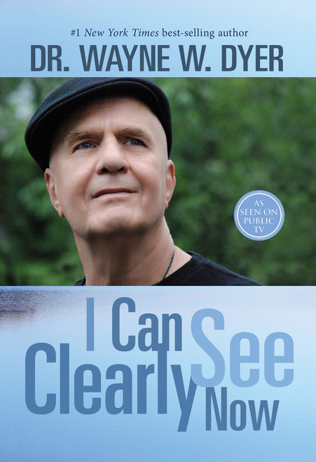 I Can See Clearly Now by Dr. Wayne W. Dyer, 9781401944049