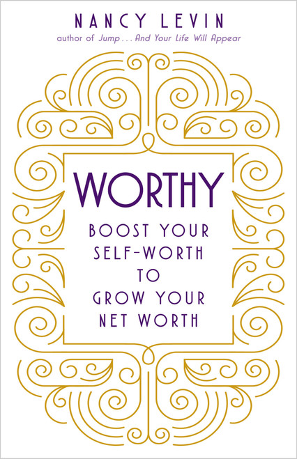 Worthy (Boost Your Self-Worth to Grow Your Net Worth) by Nancy Levin, 9781401950156