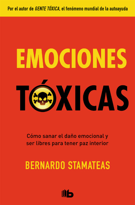 Emociones tóxicas / Toxic Emotions (Spanish Edition) by Bernardo Stamateas, 9781947783928