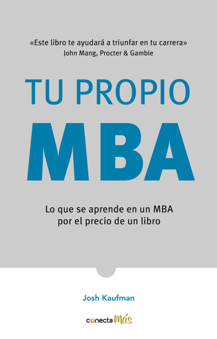 Tu propio MBA / The  Personal MBA (Spanish Edition) by Josh Kaufman, 9786073165181