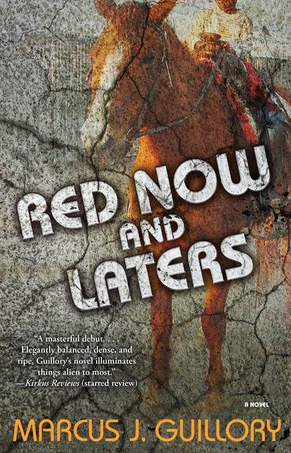 Red Now and Laters (A Novel) by Marcus J. Guillory, 9781476776859