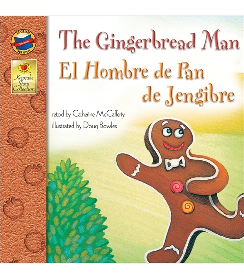 The Gingerbread Man, Grades PK - 3: El Hombre de Pan de Jengibre (Keepsake Stories), Grades PK - 3 (El Hombre de Pan de Jengibre) by Catherine  McCafferty, 9780769654157
